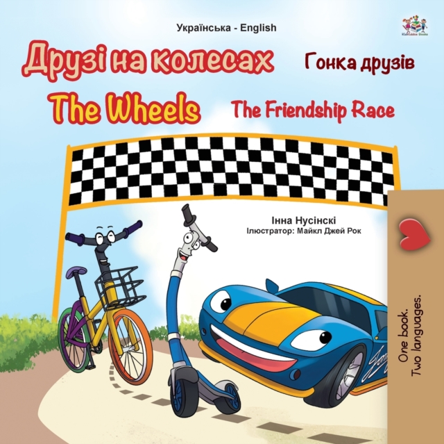 The Wheels -The Friendship Race (Ukrainian English Bilingual Book for Kids), Paperback / softback Book