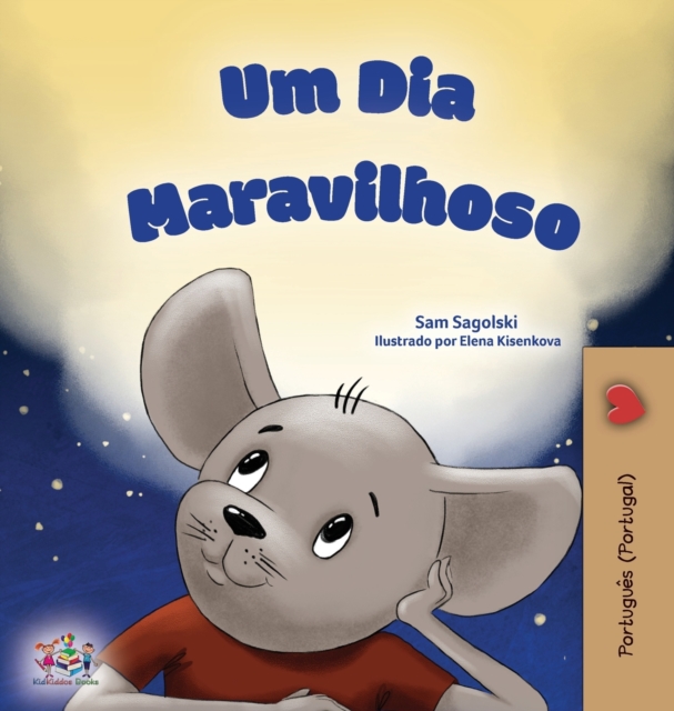 A Wonderful Day (Portuguese Book for Children - Portugal ), Hardback Book