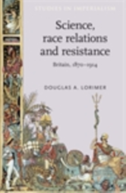 Science, Race Relations and Resistance : Britain, 1870-1914, PDF eBook
