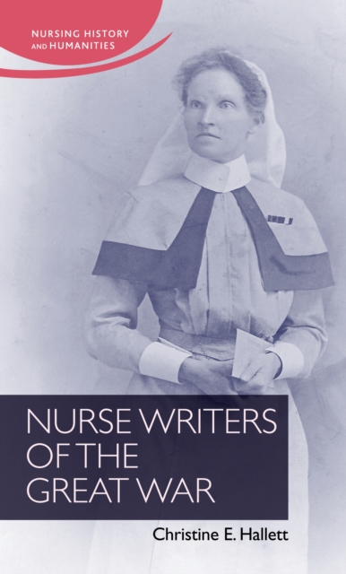 Nurse Writers of the Great War, PDF eBook