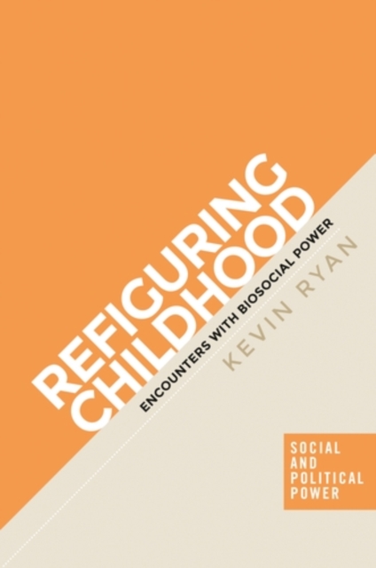 Refiguring childhood : Encounters with biosocial power, EPUB eBook
