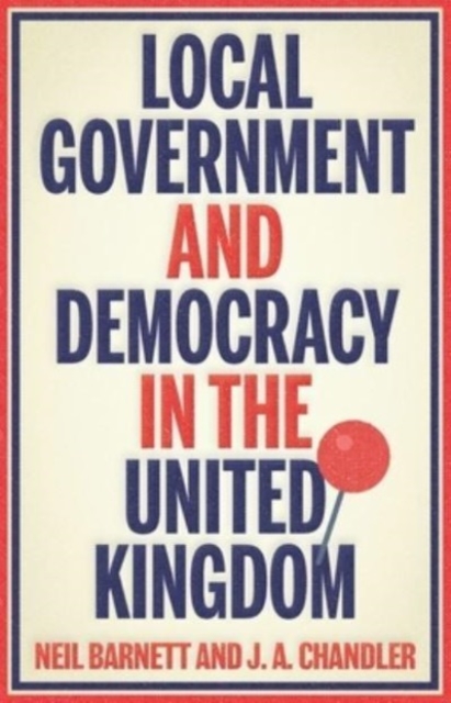 Local Government and Democracy in Britain, Hardback Book