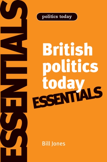British politics today: Essentials, PDF eBook