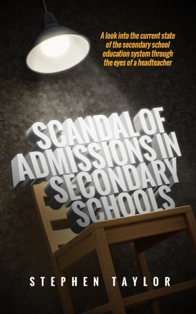 Scandal of Admissions in Our Secondary Schools, Paperback / softback Book