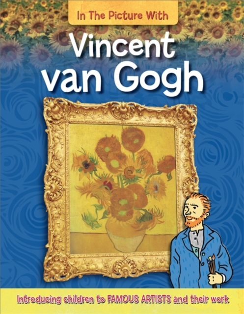 In the Picture With Vincent van Gogh, Paperback / softback Book