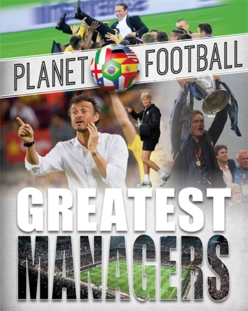 Planet Football: Greatest Managers, Paperback / softback Book