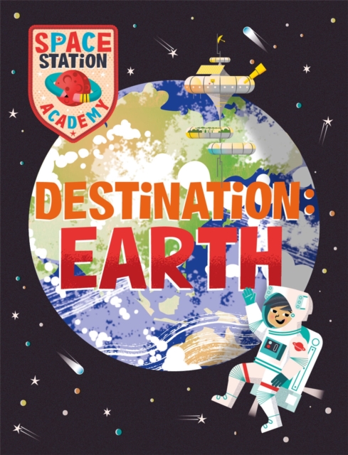 Space Station Academy: Destination Earth, Paperback / softback Book