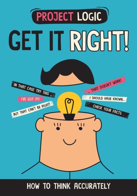 Project Logic: Get it Right! : How to Think Accurately, Hardback Book