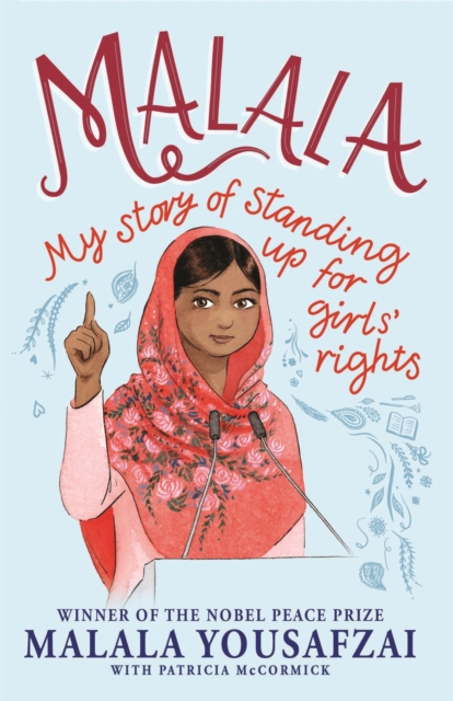 Malala : My Story of Standing Up for Girls' Rights; Illustrated Edition for Younger Readers, Paperback / softback Book
