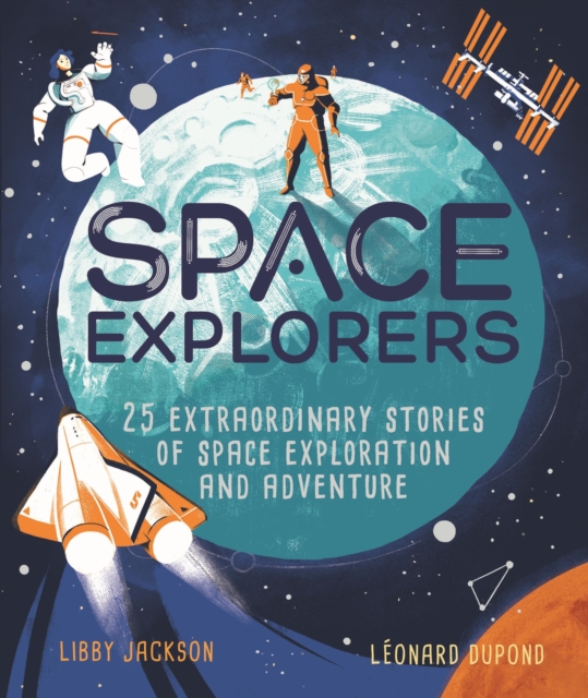 Space Explorers : 25 extraordinary stories of space exploration and adventure, EPUB eBook