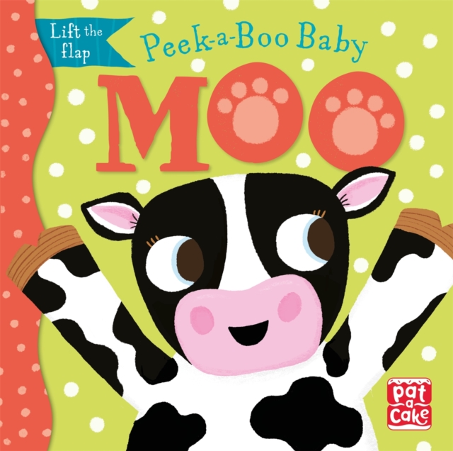 Peek-a-Boo Baby: Moo : Lift the flap board book, Board book Book