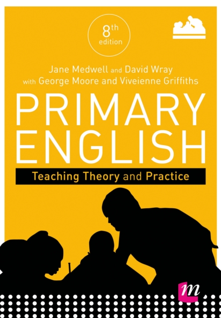 Primary English: Teaching Theory and Practice, Hardback Book