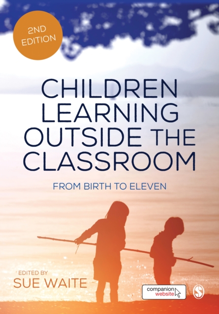 Children Learning Outside the Classroom : From Birth to Eleven, PDF eBook