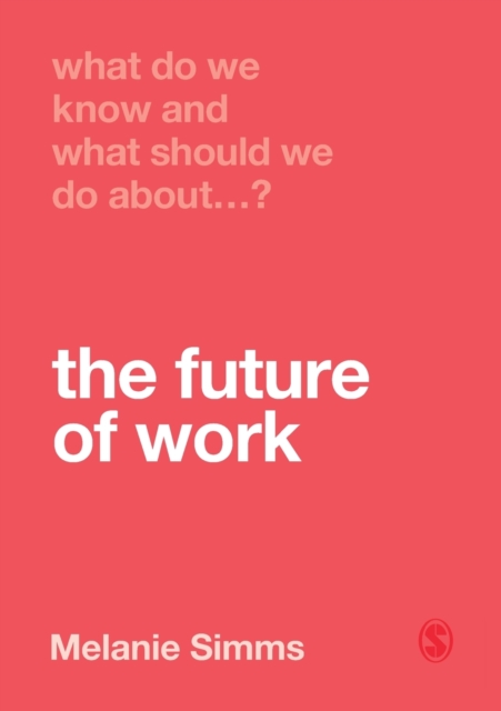 What Do We Know and What Should We Do About the Future of Work?, Paperback / softback Book