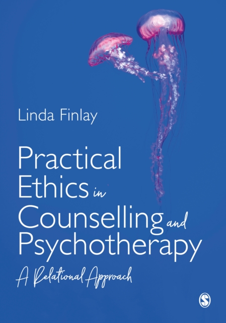 Practical Ethics in Counselling and Psychotherapy : A Relational Approach, PDF eBook