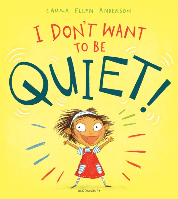 I Don't Want to Be Quiet!, Paperback / softback Book