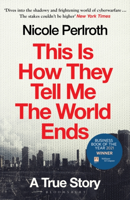 This Is How They Tell Me the World Ends : Winner of the FT & McKinsey Business Book of the Year Award 2021, EPUB eBook