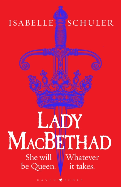 Lady MacBethad : The electrifying story of love, ambition, revenge and murder behind a real life Scottish queen, PDF eBook