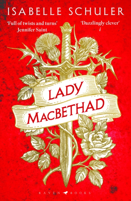 Lady MacBethad : The electrifying story of love, ambition, revenge and murder behind a real life Scottish queen, Paperback / softback Book
