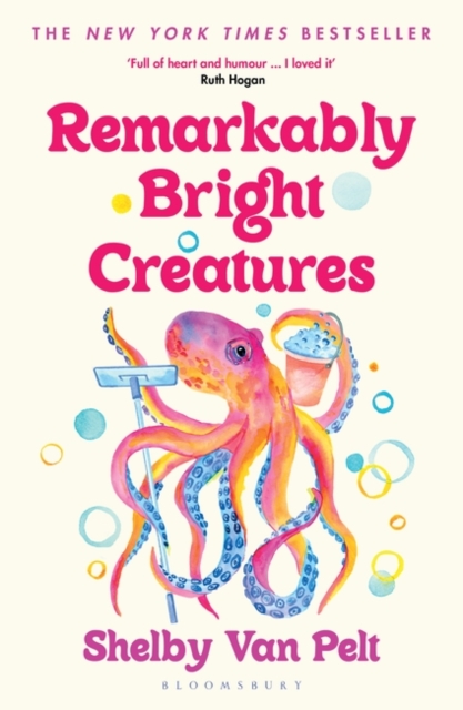 Remarkably Bright Creatures : Curl up with 'that octopus book' everyone is talking about, Paperback / softback Book