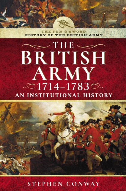 History of the British Army, 1714-1783 : An Institutional History, PDF eBook