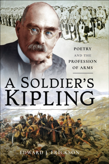 A Soldier's Kipling : Poetry and the Profession of Arms, EPUB eBook