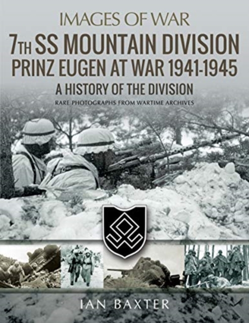 7th SS Mountain Division Prinz Eugen At War 1941-1945 : A History of the Division, Paperback / softback Book