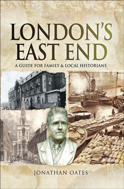 London's East End : A Guide for Family & Local Historians, PDF eBook