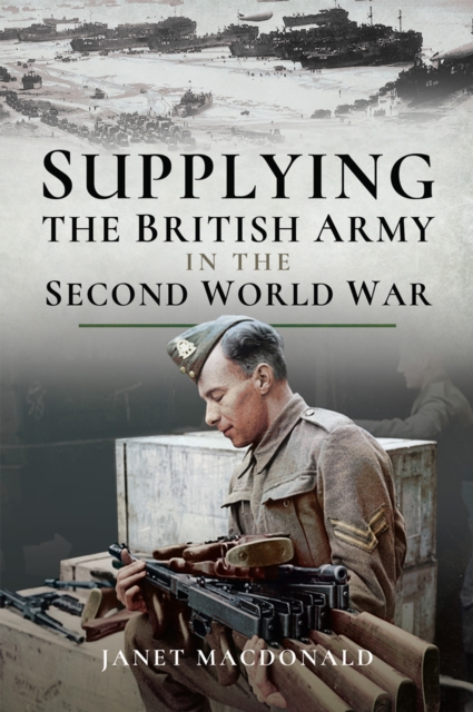 Supplying the British Army in the Second World War, PDF eBook