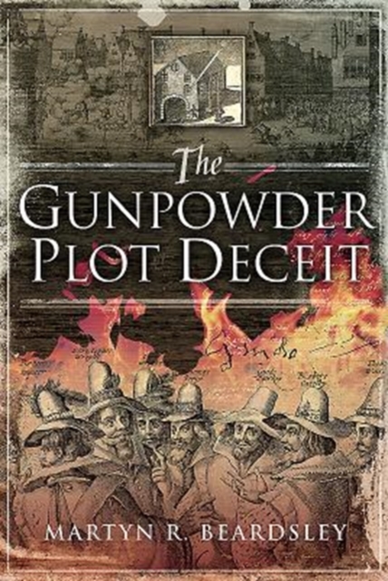 The Gunpowder Plot Deceit, Hardback Book