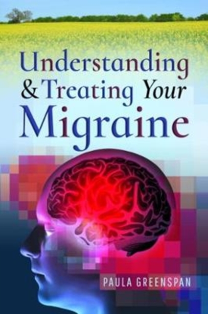 Understanding and Treating Your Migraine, Paperback / softback Book