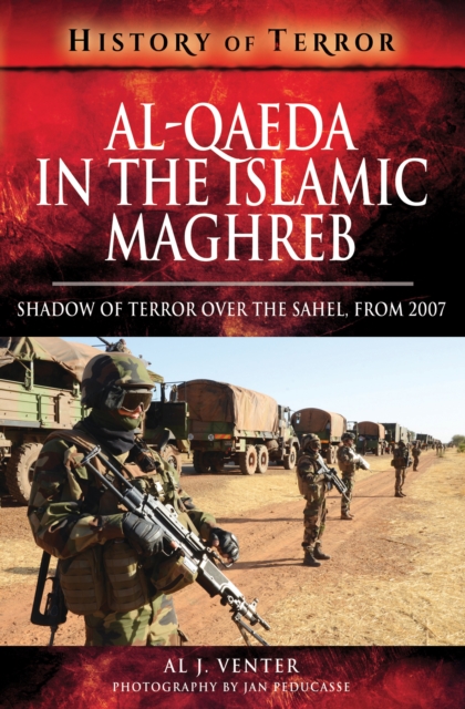 Al-Qaeda in the Islamic Maghreb : Shadow of Terror over The Sahel, from 2007, EPUB eBook