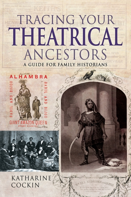 Tracing Your Theatrical Ancestors : A Guide for Family Historians, EPUB eBook