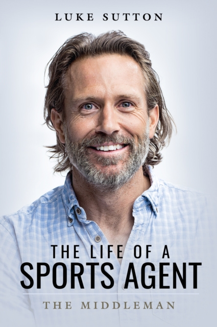 The Life of a Sports Agent : The Middleman, PDF eBook