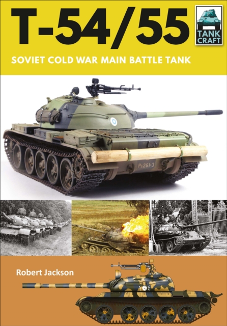 T-54/55 : The Most-Produced Tank in Military History, EPUB eBook