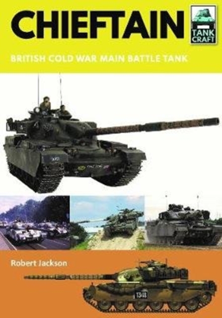 Chieftain : British Cold War Main Battle Tank, Paperback / softback Book