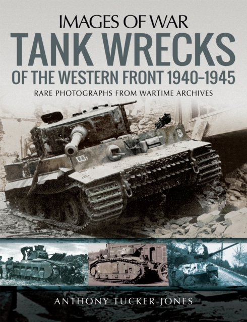 Tank Wrecks of the Western Front, 1940-1945, PDF eBook