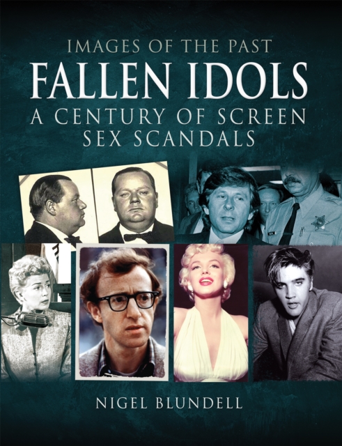 Fallen Idols : A Century of Screen Sex Scandals, EPUB eBook