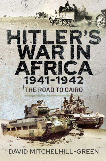 Hitler's War in Africa 1941-1942 : The Road to Cairo, EPUB eBook