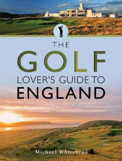 The Golf Lover's Guide to England, Paperback / softback Book