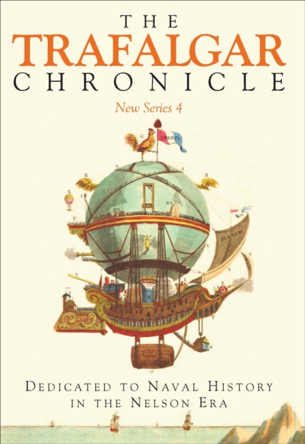 The Trafalgar Chronicle: New Series 4 : Dedicated to Naval History in the Nelson Era, EPUB eBook