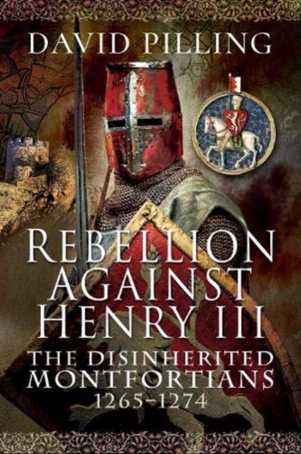 Rebellion Against Henry III : The Disinherited Montfortians, 1265-1274, Paperback / softback Book