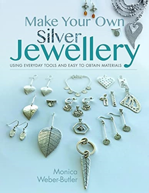 Make Your Own Silver Jewellery, Paperback / softback Book