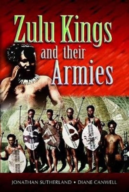 The Zulu Kings and their Armies, Paperback / softback Book
