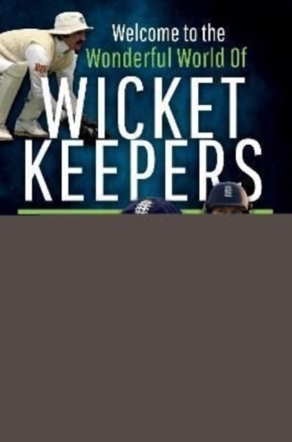 Welcome to the Wonderful World of Wicketkeepers, Paperback / softback Book