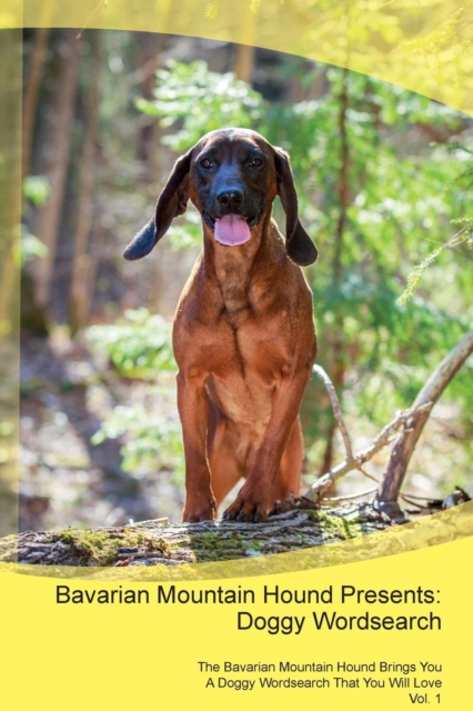 Bavarian Mountain Hound Presents : Doggy Wordsearch the Bavarian Mountain Hound Brings You a Doggy Wordsearch That You Will Love Vol. 1, Paperback / softback Book