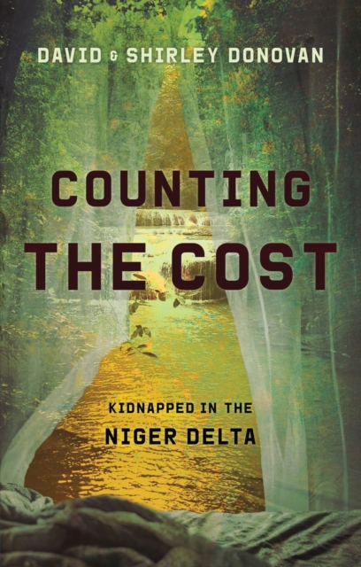 Counting the Cost : Kidnapped in the Niger Delta, Paperback / softback Book