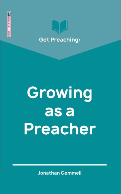 Get Preaching: Growing as a Preacher, Paperback / softback Book
