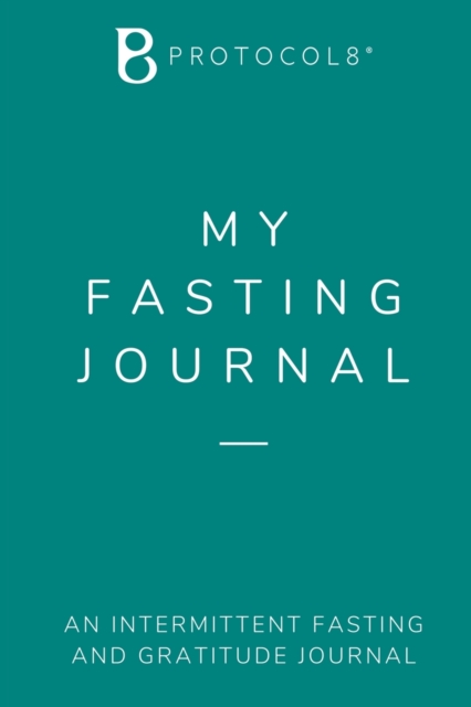 My Fasting Journal : An intermittent Fasting and Gratitude Journal, Paperback / softback Book