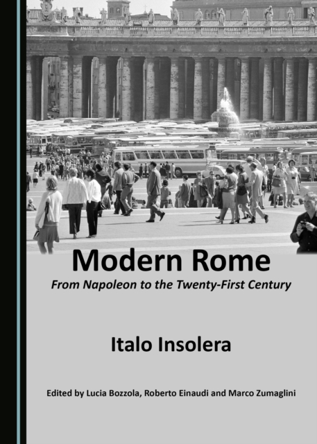 None Modern Rome : From Napoleon to the Twenty-First Century, PDF eBook